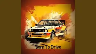 Born To Drive