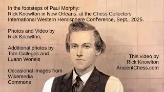 Пол Морфи: Поездка в Новый Орлеан с организацией Chess Collectors International, 2025 год. Ancien...