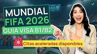 Visa americana B1/B2 para la Copa Mundial FIFA  2026 🚨 Solicitud de visas