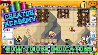 How To Use Indicators and Read Them -  Super Mario Maker 2 Creator Academy with Oshikorosu! [3]