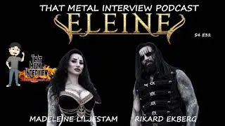 Interview w/ Madeleine Liljestam & Rikard Ekberg of ELEINE S4 E32