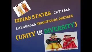 INDIAN STATES LANGUAGES TRADITIONAL DRESSES UNITY IN DIVERSITY