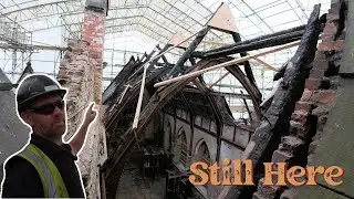 47. Site Check - Inspecting the Fire Damaged Chapel