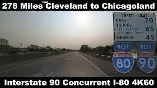 278 Miles of I-90! 278mi of i80! Cleveland to Chicagoland 4K60 (Detailed Timestamps)