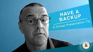 Have a Backup - Virtual Presentation Tips