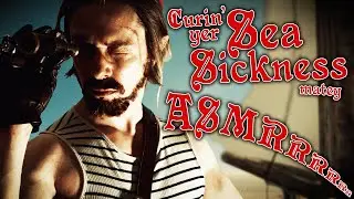 ASMR Sailor Cures Your Sea Sickness 🏴&zwj;☠️ ARRRRRRRRR (Ex-Pirate Helps you Relax On The Ship)