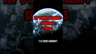 Top 5 Most Corrupt Countries 2025