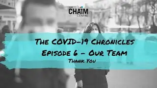 The COVID-19 Chronicles, Episode 6 - Our Team