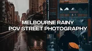Melbourne Rainy POV Street Photography