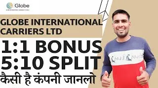 Globe International Carriers Share Bonus & Split | Globe International Carriers Share Latest News