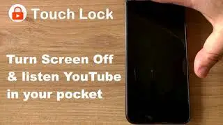 Touch Lock for Android - listen YouTube music in your pocket