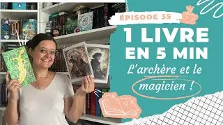 1 livre en 5 minutes ! 📖⏱ Episode #35 : L'archère et le magicien ! 🏹✨🍃