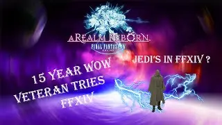 15 Year World of Warcraft(WoW) Veteran Tries Final Fantasy XIV (FFXIV)