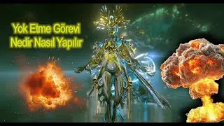 Warframe T&uuml;rk&ccedil;e Yok Etme G&ouml;revi Nedir Nasıl Yapılır -2026-