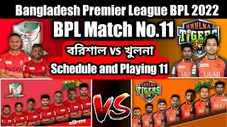 BPL 2022 Match No.11 Fartune Barishal vs Khulna Tigers Playing 11/ Barishal  vs Khulna Tigers BPL22