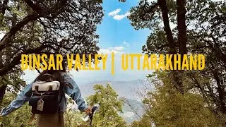 Explore BINSAR VALLEY | On/Off | TOP Places to visit in Uttarakhand, India | TRAVEL DOCUMENTARY
