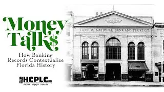Money Talks: How Banking Records Contextualize Florida History