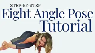 Eight Angle Pose Tutorial| Step-by- step arm balance tutorial| Yoga with Yana