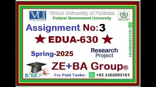 EDUA630 Assignment 3 Solution Spring 2025 By ZE+BA Group || EDUA630 Assignment 3 Spring 2025