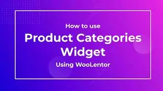 Как использовать виджет &laquo;Категории товаров&raquo; с помощью WooLentor