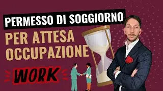 🔥PERMESSO DI SOGGIORNO PER ATTESA OCCUPAZIONE