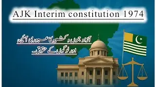 AJK Constitution 1974 🌍 | Freedom, Justice & Democracy Explained | Echoes of Neelum Official