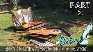 How to Restore an Old Wooden Playset | Swing Set Restoration part 2