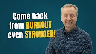 Burned Out? Here&rsquo;s How to Recover and Come Back Stronger | Leadership Recovery Plan