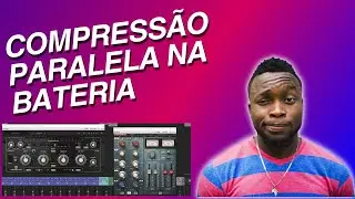 Compressão Paralela na Bateria com Comprexxor IK e Scheps 73 Waves