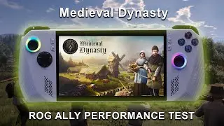 Medieval Dynasty | Rog Ally | Windows 11 OS | Gameplay Performance | Setting