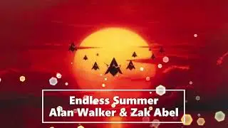 Alan Walker & Zak Abel - Endless Summer [Snippet]