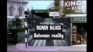 RONIN BEATS - Between Reality [instrumental]