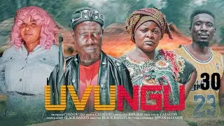 UVUNGU Ep_30 #Chendu