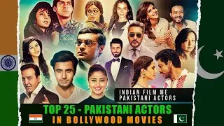 Top 25 Pakistani Actors in Bollywood Movies