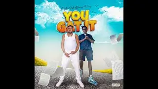 Style O ft. Sunny Tezzy - You Gat It (Official Audio)