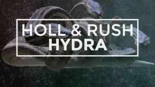 Holl & Rush - Hydra (Original Mix)