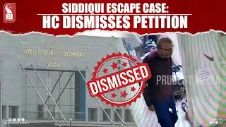 Siddiqui Escape Case: HC Dismisses Petition