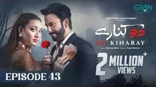 Do Kinare Episode 43 Dureshehwar Ne New Deal | 30 July 2025 | Do Kinaray 43 Epi  Review & Facts