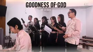 Stein Choir - Goodness of God (Arr. Jay Rouse)