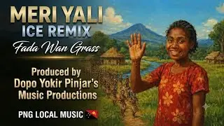 Meri Yali Ice Remix - @FadaWanGrass#pngmusic #pngmusicindustry #music #love #png #musicgenre #song 