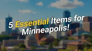 5 Essential Items to Bring When Moving to Minneapolis! 🏡✨