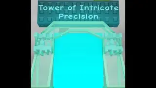 [TERRIFYING] Tower of Intricate Precision [completed] (#7)