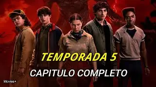 STRANGER THINGS TEMPORADA 5 CAPITULO 1 ESPA&Ntilde;OL LATINO