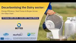 Decarbonising the Dairy sector: Energy Efficiency, Heat Pumps & Biogas Across the Value Chain