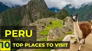 Best Places to Visit in Peru. Peru Travel Guide: Machu Picchu, Nazca Lines, Huacachina Lake Titicaca