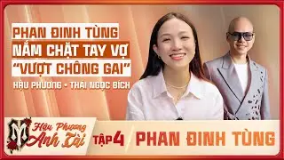 Hậu Phương Anh Tài - Tập 4 I Phan Đinh Tùng Và Vợ Quyết Nắm Chặt Tay Nhau 