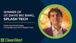 Winner of UC Davis Big Bang, Splash Tech | CleanStart Perspectives