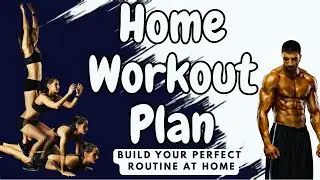 Home Workout Plan: Build Your Perfect Routine at Home