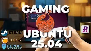 GAMING sur Ubuntu 25.04 : Guide pour Gamers Linux !  Steam, Lutris, GOverlay, ProtonPlus, Heroic