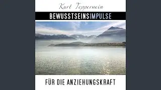Bewusstseinsimpulse für die Anziehungskraft